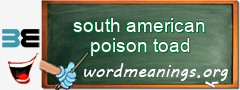 WordMeaning blackboard for south american poison toad